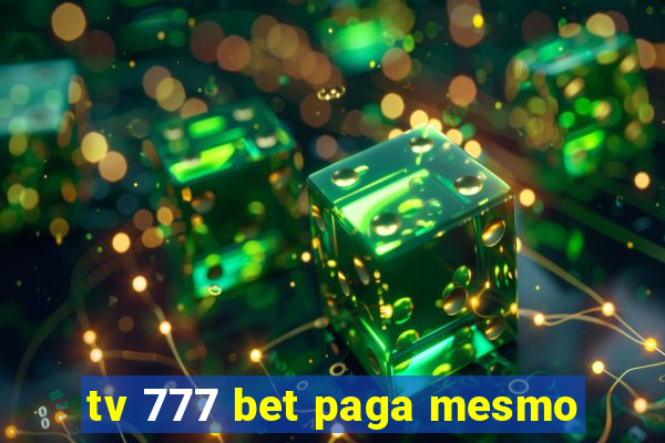 tv 777 bet paga mesmo