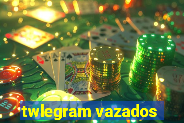 twlegram vazados