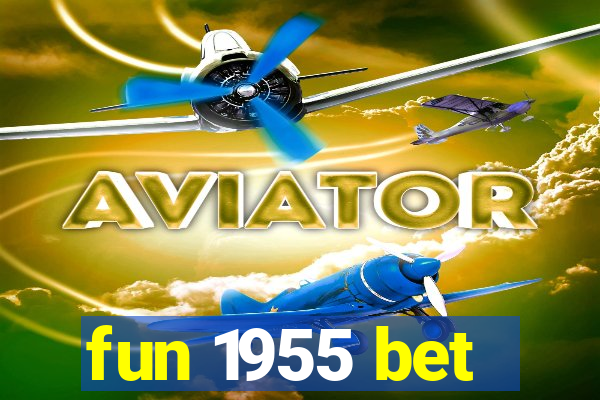 fun 1955 bet