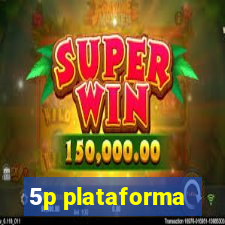 5p plataforma