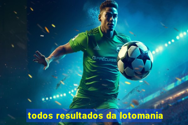 todos resultados da lotomania