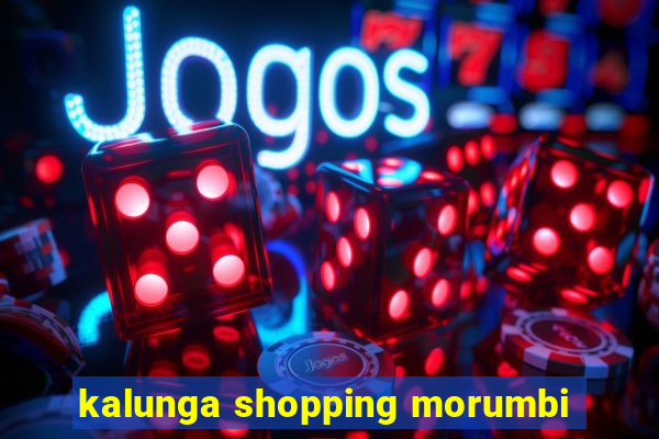 kalunga shopping morumbi