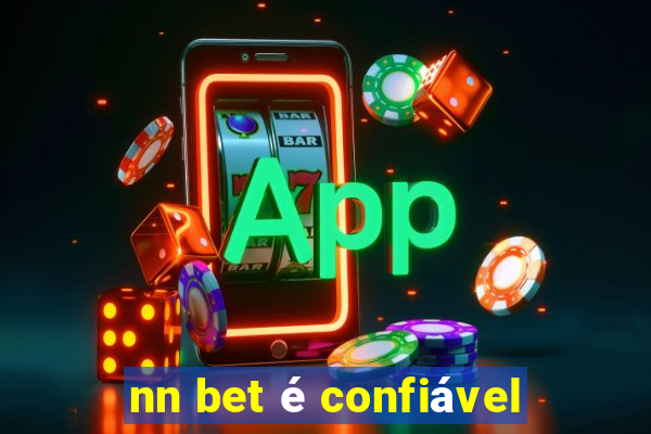 nn bet é confiável