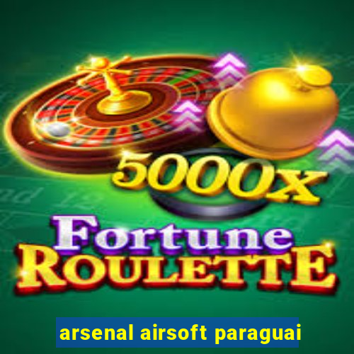 arsenal airsoft paraguai