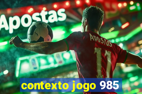 contexto jogo 985
