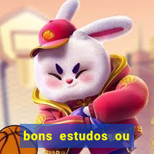 bons estudos ou bom estudo