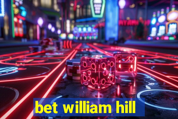 bet william hill