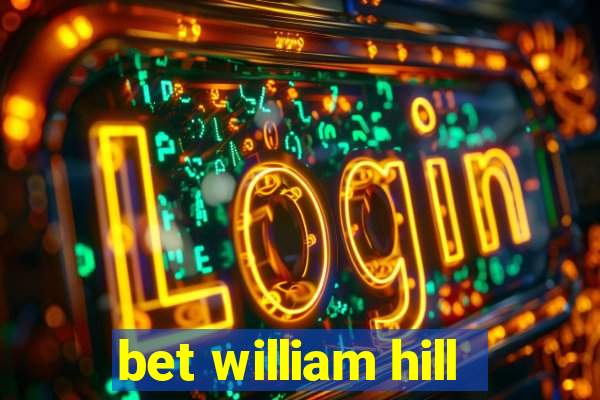 bet william hill
