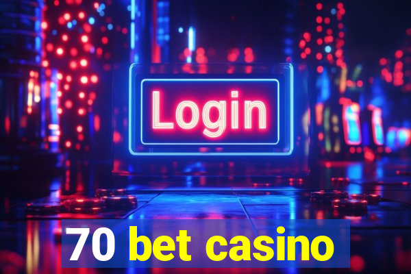 70 bet casino