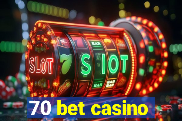 70 bet casino