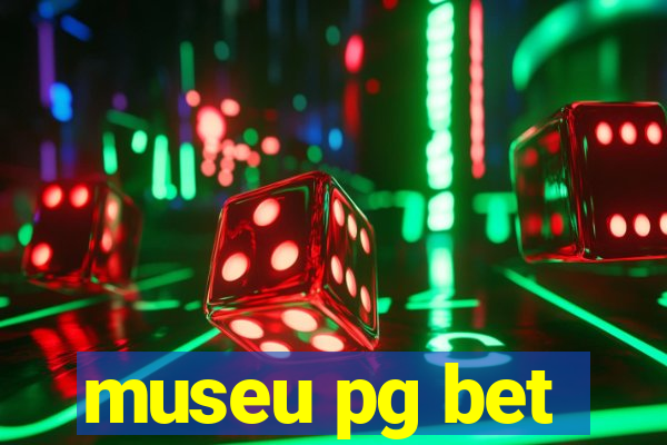 museu pg bet