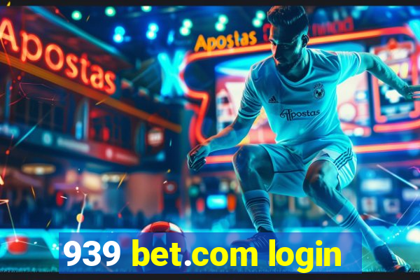 939 bet.com login