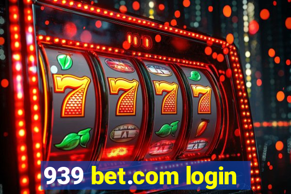 939 bet.com login