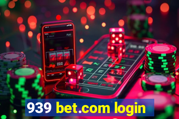939 bet.com login