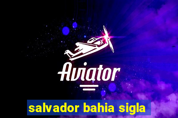 salvador bahia sigla