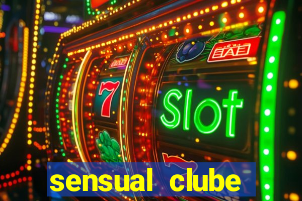 sensual clube esporte interativo