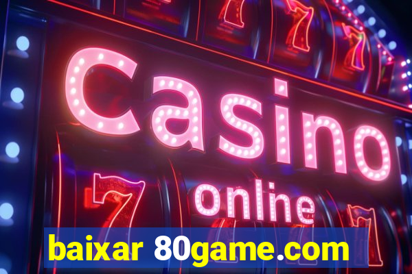 baixar 80game.com