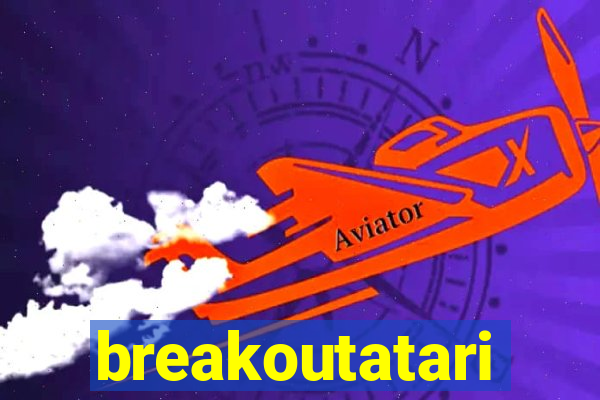 breakoutatari