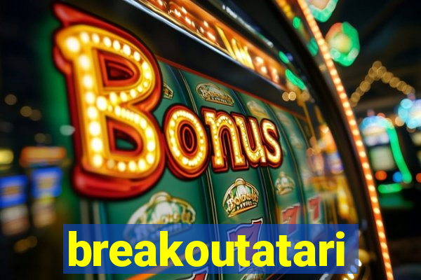 breakoutatari