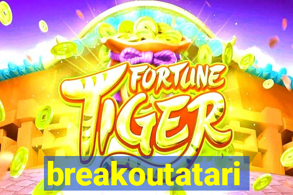 breakoutatari