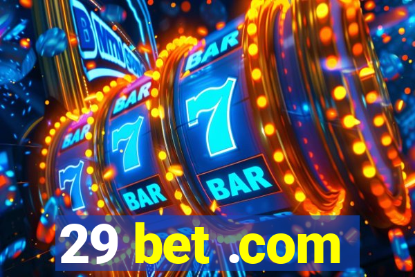 29 bet .com