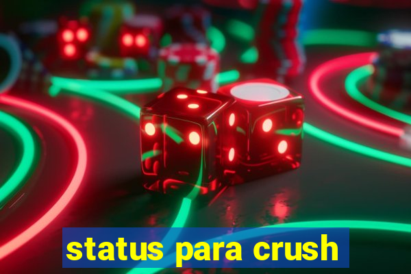 status para crush