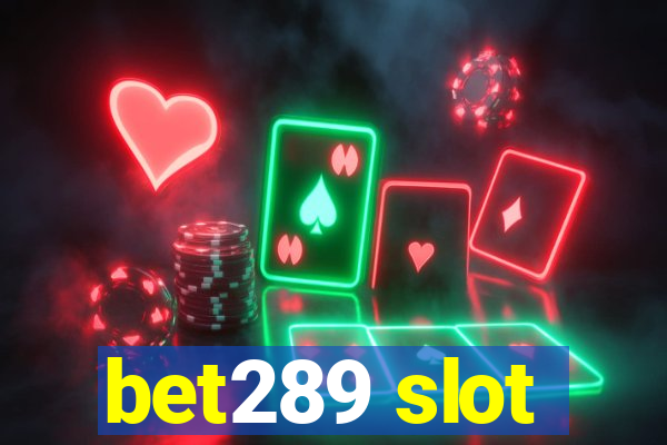 bet289 slot