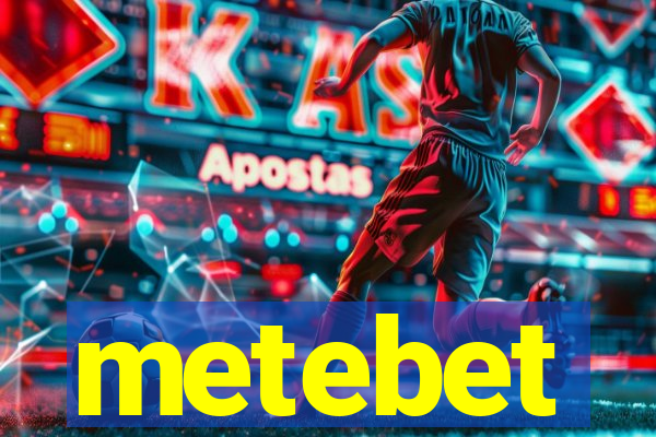 metebet