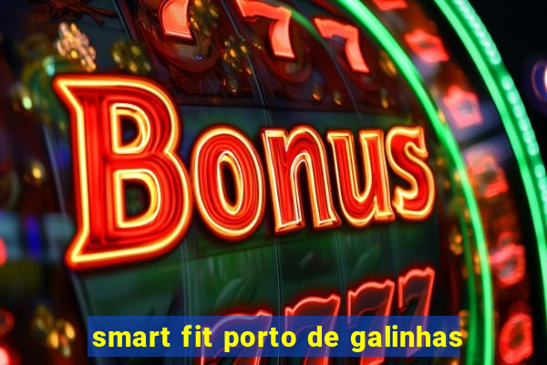 smart fit porto de galinhas