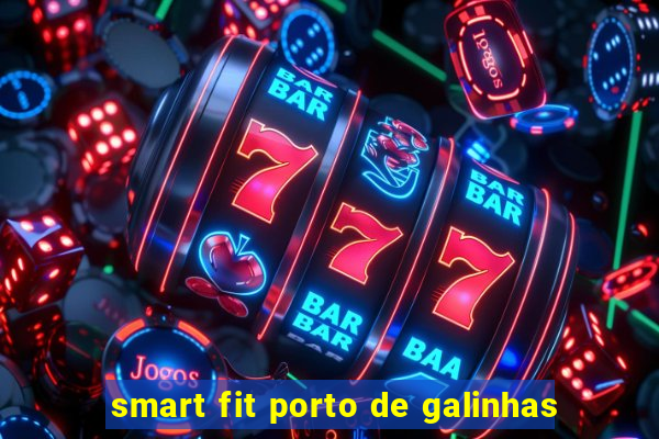 smart fit porto de galinhas