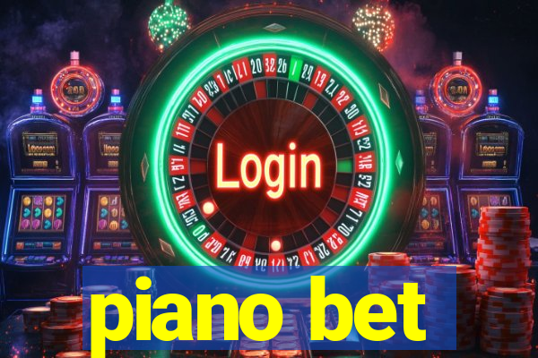 piano bet