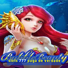 slots 777 paga de verdade