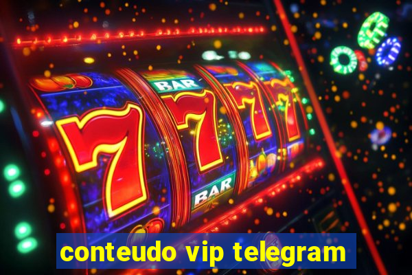 conteudo vip telegram