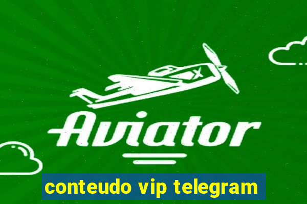 conteudo vip telegram