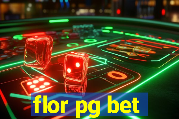flor pg bet
