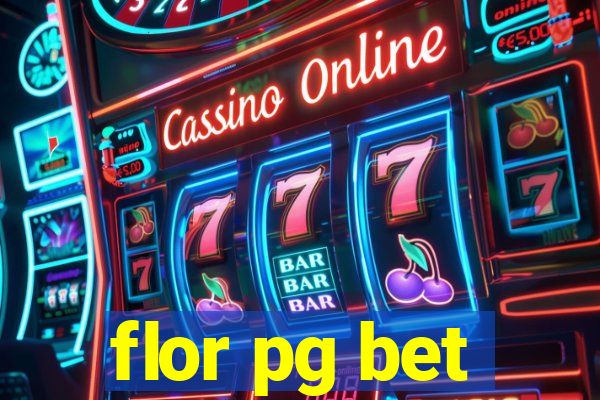flor pg bet