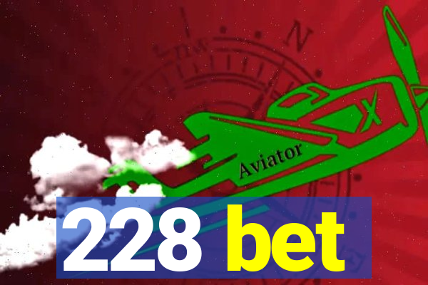 228 bet