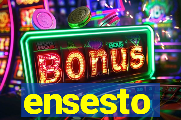 ensesto
