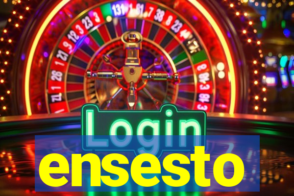 ensesto
