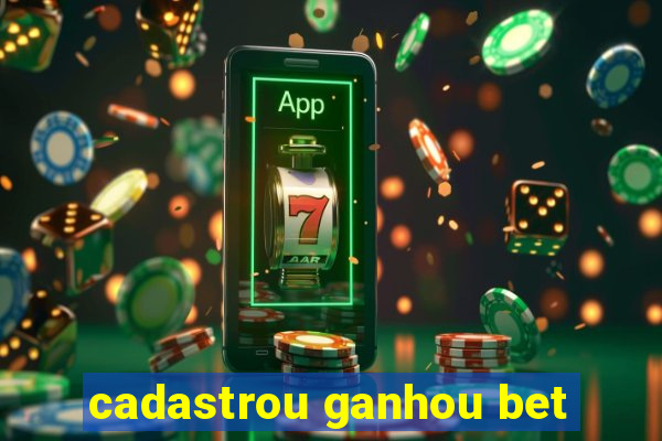 cadastrou ganhou bet