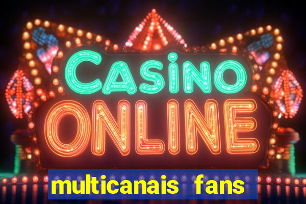 multicanais fans jogo ao vivo