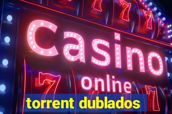 torrent dublados