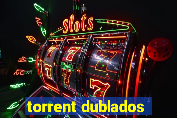 torrent dublados