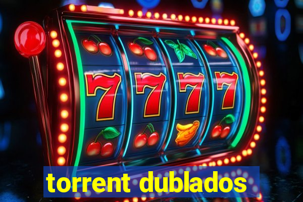 torrent dublados