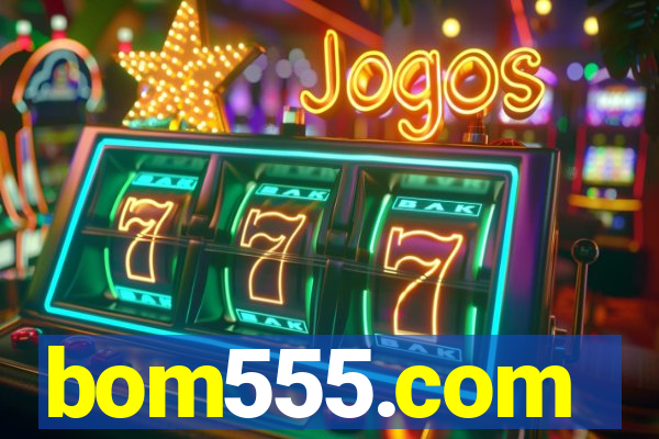 bom555.com plataforma de jogos