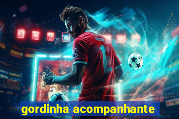 gordinha acompanhante