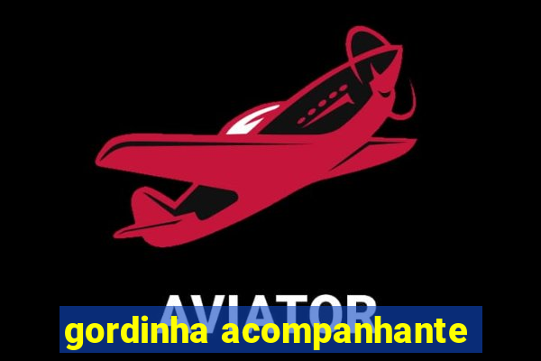 gordinha acompanhante