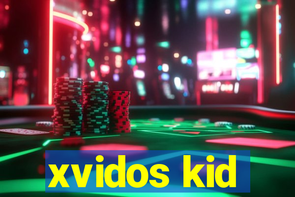 xvidos kid