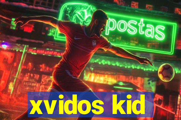xvidos kid