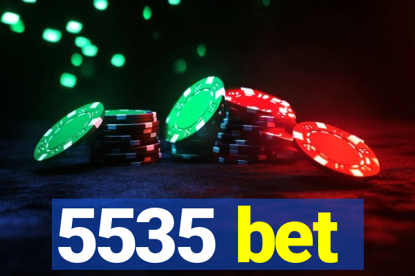 5535 bet